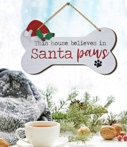 This house belives in Santa paws Sign